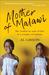 Mother of Malawi: She Created an Oasis of Love in a Country of Orphans