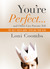 You're Perfect ... and Other Lies Parents Tell by Loni Coombs