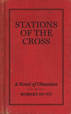 Stations of the Cross by Robert Dunn Stations of the Cross by Robert Dunn