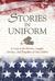 Stories in Uniform: A look at the Heroics, Laughs, and Sacrifices of Our Soldiers