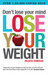 Don't Lose Your Mind, Lose Your Weight