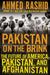 Pakistan on the Brink: The Future of America, Pakistan, and Afghanistan (Paperback)