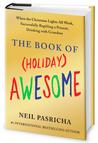 The Book of (Holiday) Awesome: When the Christmas Lights All Work, Successfully Regifting a Present, Drinking with Grandma