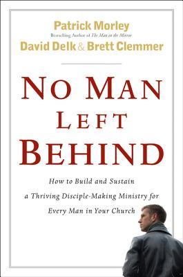 No Man Left Behind by Patrick Morley No Man Left Behind by Patrick Morley