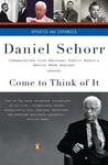 Come to Think of It: Commentaries from National Public Radio's Senior News Analyst