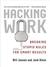 Hacking Work: Breaking Stupid Rules for Smart Results (ebook)