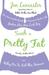 Such a Pretty Fat: One Narcissist's Quest to Discover If Her Life Makes Her Ass Look Big, or Why Pie Is Not the Answer (ebook)