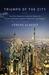 Triumph of the City: How Our Greatest Invention Makes Us Richer, Smarter, Greener, Healthier, and Happier (ebook)