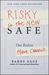 Risky Is the New Safe: The Rules Have Changed . . . (ebook)