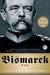 Bismarck: A Life (Paperback)