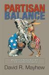 Partisan Balance: Why Political Parties Don't Kill the U.S. Constitutional System Partisan Balance: Why Political Parties Don't Kill the U.S. Constitutional System