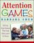 Attention Games: 101 Fun, Easy Games That Help Kids Learn to Focus