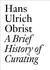 A Brief History Of Curating