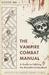 The Vampire Combat Manual: ...