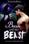 Beau and the Beast: An Erotic Modern Fairy Tale Beau and the Beast: An Erotic Modern Fairy Tale