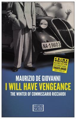 I Will Have Vengeance by Maurizio de Giovanni I Will Have Vengeance by Maurizio de Giovanni