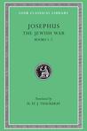 Josephus: The Jewish War, Books I-II (Loeb Classical Library No. 203) Josephus: The Jewish War, Books I-II (Loeb Classical Library No. 203)