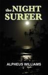The Night Surfer by Alpheus Williams The Night Surfer by Alpheus Williams