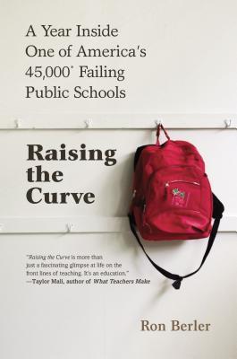 Raising the Curve: A Year Inside One of America's 45,000* Failing Public Schools