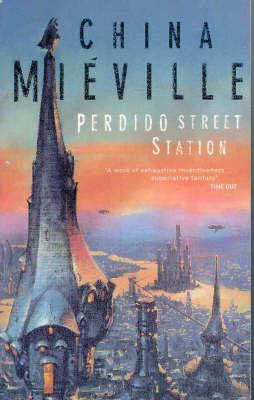 Perdido Street Station by China Miéville Perdido Street Station by China Miéville