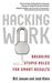 Hacking Work: Breaking Stupid Rules for Smart Results (Paperback)