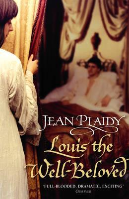 Louis the Well Beloved (French Revolution #1) (REQ) - Jean Plaidy