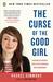 The Curse of the Good Girl: Raising Authentic Girls with Courage and Confidence (ebook)