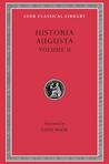 Historia Augusta, Volume II by Scriptores Historiae Augustae Historia Augusta, Volume II by Scriptores Historiae Augustae
