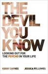 Devil You Know: Looking Out for the Psycho in Your Life