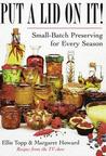 Put A Lid On It: Small Batch Preserving For Every Season