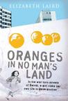 Oranges in No Man's Land. Elizabeth Laird by Elizabeth Laird