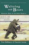 Waltzing with Bears by Tom DeMarco Waltzing with Bears by Tom DeMarco