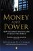 Money and Power: How Goldman Sachs Came to Rule the World. William D. Cohan (Paperback)