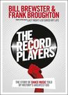 The Record Players: The Story of Dance Music Told by Historys Greatest DJs