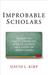 Improbable Scholars: The Rebirth of a Great American School System and a Strategy for America's Schools