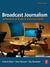 Broadcast Journalism: Techn...