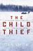 The Child Thief by Dan Smith The Child Thief by Dan Smith