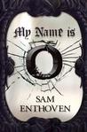 My name is O