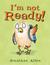 I'm Not Ready!. Jonathan Allen (Paperback)
