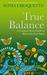 True Balance: A Commonsense Guide to Renewing Your Spirit (Paperback)