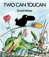 Two Can Toucan by David McKee Two Can Toucan by David McKee