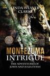 Montezuma Intrigue (The Adventures of John and Julia Evans, #3) Montezuma Intrigue (The Adventures of John and Julia Evans, #3)