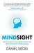 Mindsight: Transform Your Brain with the New Science of Empathy. Daniel Siegel (Paperback)