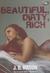 Beautiful, Dirty, Rich by J.D. Mason