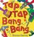 Tap Tap Bang Bang (Paperback)