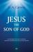 Jesus the Son of God: A Christological Title Often Overlooked, Sometimes Misunderstood, and Currently Disputed
