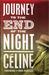 Journey to the End of the Night by Louis-Ferdinand Céline Journey to the End of the Night by Louis-Ferdinand Céline