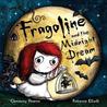 Fragoline & the Midnight Dream. by Clemency Pearce Fragoline & the Midnight Dream. by Clemency Pearce