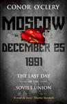 Moscow, December 25, 1991: The Last Day Of The Soviet Union Moscow, December 25, 1991: The Last Day Of The Soviet Union