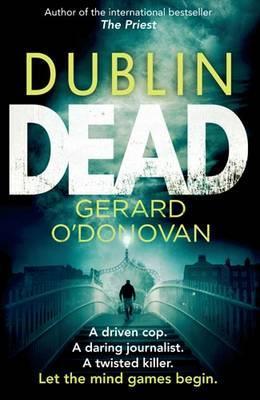 Dublin Dead by Gerard O'Donovan Dublin Dead by Gerard O'Donovan